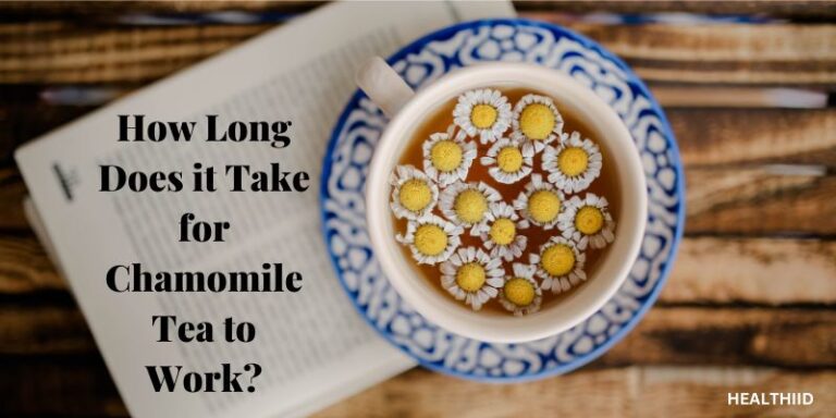 How Long Does it Take for Chamomile Tea to Work?