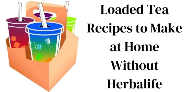 Loaded Tea Recipes to Make at Home Without Herbalife