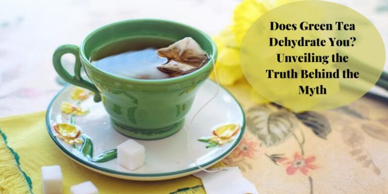 Does Green Tea Dehydrate You?