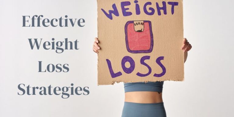 Effective Weight Loss Strategies Science-Backed Tips for Sustainable Results