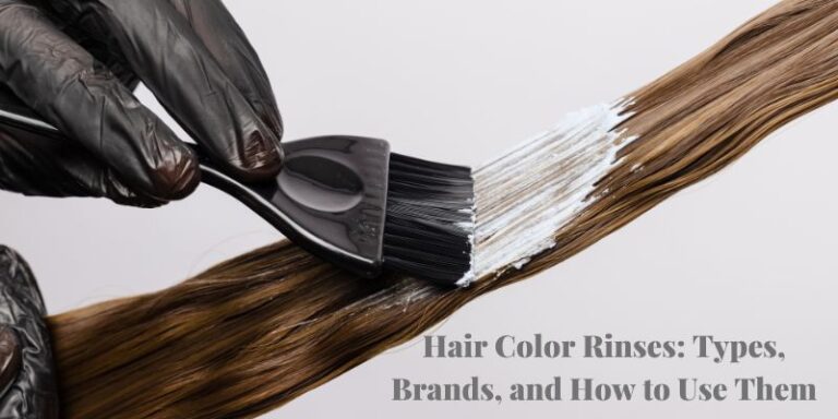 Hair Color Rinses: Types, Brands, and How to Use Them