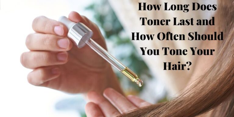How Long Does Toner Last and How Often Should You Tone Your Hair