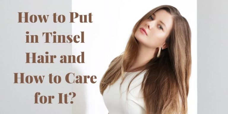 How to Put in Tinsel Hair and How to Care for It