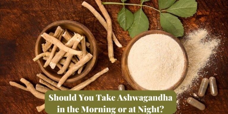 Should You Take Ashwagandha in the Morning or at Night