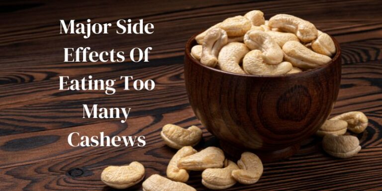 Major Side Effects Of Eating Too Many Cashews