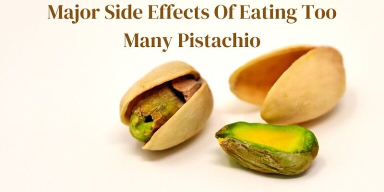 Major Side Effects Of Eating Too Many Pistachio