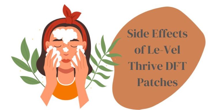 Side Effects of Le-Vel Thrive DFT Patches