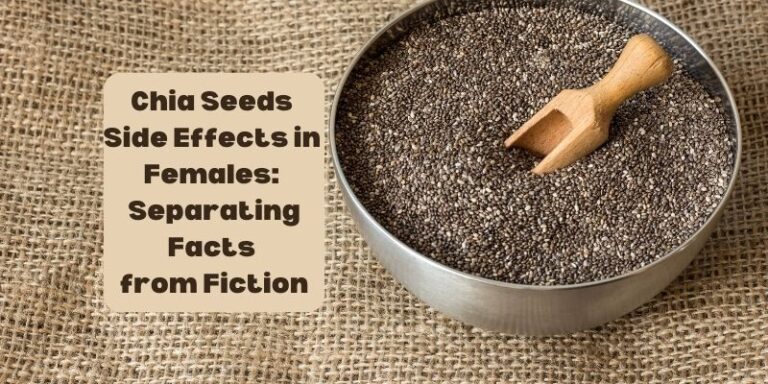 Chia Seeds Side Effects in Females: Separating Facts from Fiction